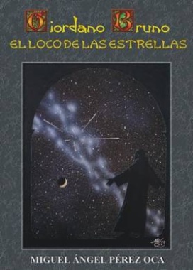 Giordano Bruno : el loco de las estrellas