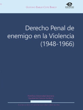 Derecho penal de enemigo en la Violencia (1948-1966)