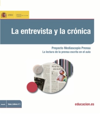 La entrevista y la crónica. Proyectos Mediascopio Prensa. La lectura de la prensa escrita en el aula