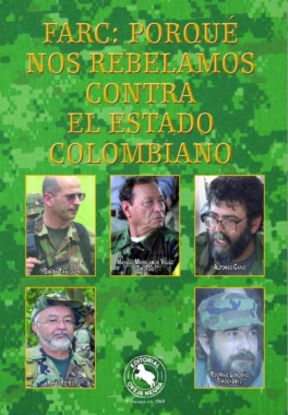 Farc: porqué nos rebelamos contra el estado colombiano