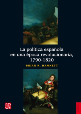 Imagen de apoyo de  La política española en una época revolucionaria, 1790-1820