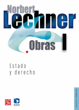 Norbert Lechner. Obras I : Estado y derecho