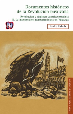Documentos históricos de la Revolución mexicana: revolución y régimen constitucionalista, II