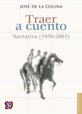 Traer a cuento : narrativa (1959-2003)