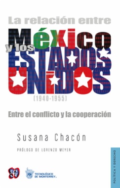 La relación entre México y los Estados Unidos (1940-1955) : entre el conflicto y la cooperación