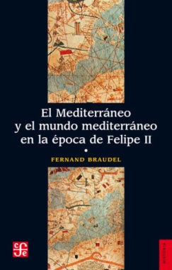 El Mediterráneo y el mundo mediterráneo en la época de Felipe II. Tomo 1