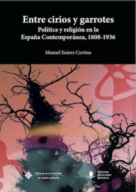 Imagen de apoyo de  Entre cirios y garrotes : política y religión en la España contemporánea, 1808-1936