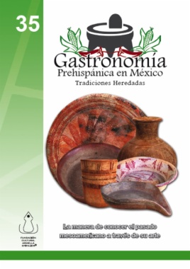 No. 35 La gastronomía prehispánica en México. Tradiciones heredadas