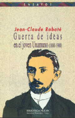 Guerra de ideas en el joven Unamuno (1880-1900)