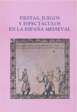 Imagen de apoyo de  Fiestas, juegos y espectáculos en la España medieval