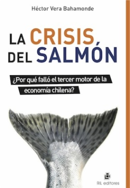 La crisis del salmón : ¿por qué falló el tercer motor de la economía chilena?