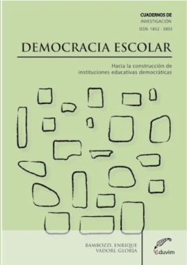 Democracia escolar : hacia la construcción de instituciones educativas democráticas