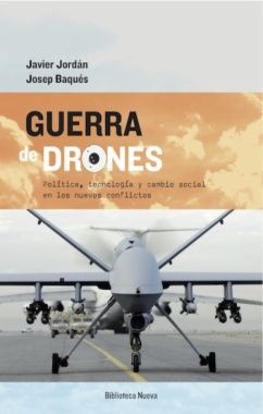 Guerra de drones : política, tecnología y cambio social en los nuevos conflictos