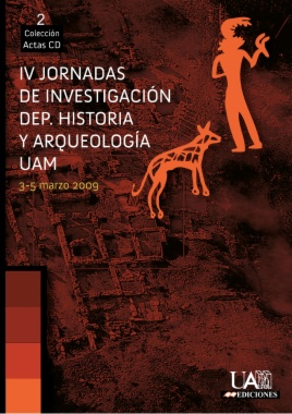 IV Jornadas de Investigación del Departamento de Prehistoria y Arqueología de la Universidad Autónoma de Madrid
