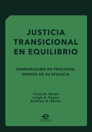 Justicia transicional en equilibrio : comparación de procesos, sopeso de su eficacia