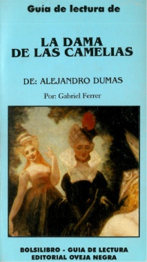 Guía de lectura de : La dama de las camelias, de Alejandro Dumas