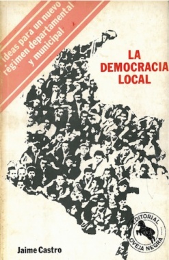 La democracia local : ideas para un nuevo régimen departamental y municipal