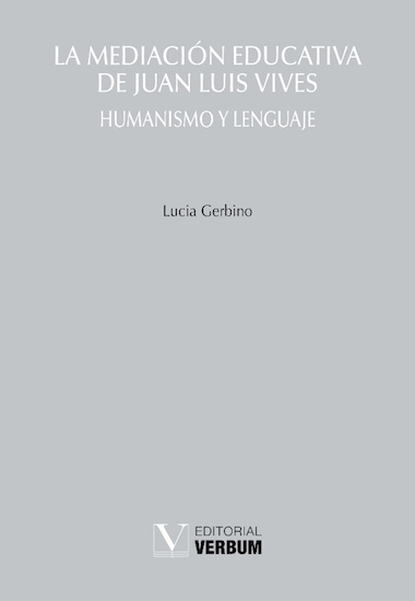 La mediación educativa de Juan Luis Vives: Humanismo y lenguaje