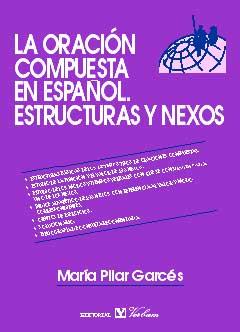La oración compuesta en español. Estructuras y nexos