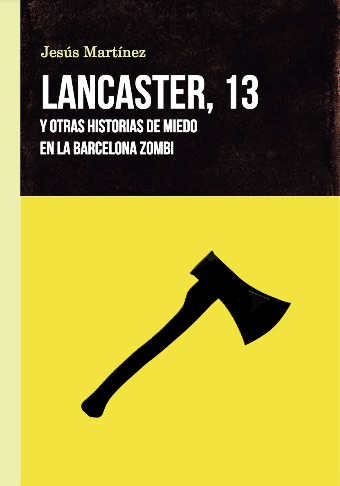 Lancaster, 13: y otras historias de miedo en la Barcelona zombi
