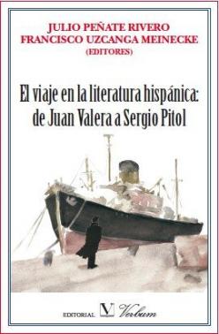 El viaje en la literatura hispánica: de Juan Varela a Sergio Pitol