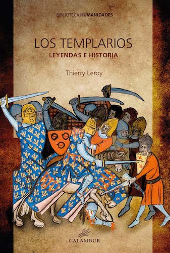 Los templarios: Leyendas e historia