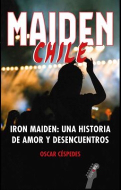 Maiden Chile. Iron Maiden : Una historia de amor y desencuentros