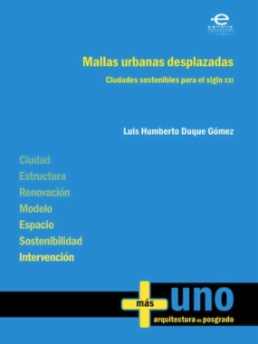 Mallas urbanas desplazadas : ciudades sostenibles para el siglo XXI