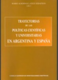 Trayectorias de las políticas científicas y universitarias en Argentina y España