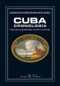 Cuba-cronología. Cinco siglos de historia, política y cultura