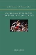 La violencia en el mundo hispánico en el siglo de oro