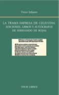La trama impresa de Celestina: ediciones, libros y autógrafos de Fernando de Rojas