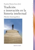 Tradición e innovación en la historia intelectual : métodos historiográficos