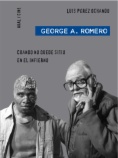 George A. Romero : cuando no quede sitio en el Infierno