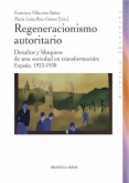 Regeneracionismo autoritario : Desafíos y bloqueos de una sociedad en transformación:  España, 1923-1930