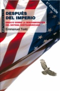 Después del Imperio : ensayo sobre la descomposición del sistema norteamericano