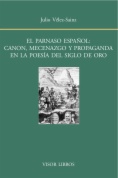 El parnaso español : canon, mecenazgo y propaganda en la poesía del siglo de oro