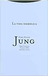 O.C. Jung 18/1: La vida simbólica (2ªed)