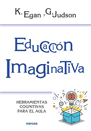 Educación imaginativa : herramientas cognitivas para el aula
