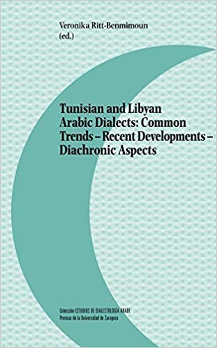 Tunisian and Libyan Arabic Dialects: Common Trends – Recent Developments – Diachronic Aspects