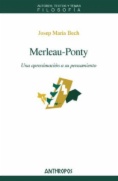 Merleau-Ponty. Una aproximación a su pensamiento