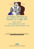 La lengua francesa en España en el siglo XVI : estudio y edición del Vocabulario de los vocablos de Jacques de Liaño (Alcalá de Hernares, 1565)