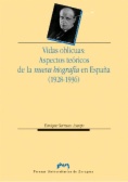 Vidas oblicuas: Aspectos teóricos de la nueva biografía en España (1928-1936)