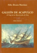 Galeón de Acapulco. El viaje de La Misericordia de Dios