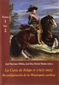 La Corte de Felipe IV (1621-1665): reconfiguración de la monarquía católica. Tomo I, vol. 2