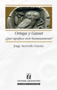 Ortega y Gasset : ¿qué significa vivir humanamente?