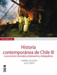 Historia contemporánea de Chile, Vol. 3. La economía: mercados, empresarios y trabajadores (2ª ed.)