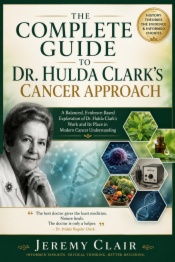 The complete guide to Dr. Hulda Clark