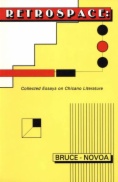 Retrospace: collected essays on chicano literature