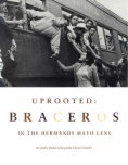 Uprooted : braceros in the hermanos Mayo lens